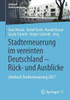 Stadterneuerung Im Vereinten Deutschland - Rück- Und Ausblicke: Jahrbuch Stadterneuerung 2017
