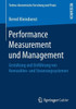 Performance Measurement Und Management: Gestaltung Und Einführung Von Kennzahlen- Und Steuerungssystemen