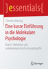 Eine Kurze EinfÃ¼hrung in Die Molekulare Psychologie: Band I: Definition Und Molekulargenetische Grundbegriffe