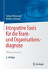 Integrative Tools Für Die Team- Und Organisationsdiagnose: Wirksam Beraten