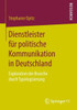 Dienstleister FÃ¼r Politische Kommunikation in Deutschland: Exploration Der Branche Durch Typologisierung
