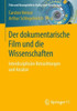 Der Dokumentarische Film Und Die Wissenschaften: InterdisziplinÃ¤re Betrachtungen Und AnsÃ¤tze