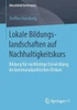 Lokale Bildungslandschaften Auf Nachhaltigkeitskurs: Bildung FÃ¼r Nachhaltige Entwicklung Im Kommunalpolitischen Diskurs