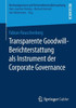 Transparente Goodwill-Berichterstattung ALS Instrument Der Corporate Governance