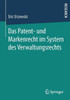 Das Patent- Und Markenrecht Im System Des Verwaltungsrechts