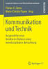 Kommunikation Und Technik: Ausgewählte Neue Ansätze Im Rahmen Einer Interdisziplinären Betrachtung