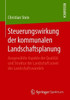 Steuerungswirkung Der Kommunalen Landschaftsplanung: AusgewÃ¤hlte Aspekte Der QualitÃ¤t Und Struktur Der Landschaft Sowie Des Landschaftswandels