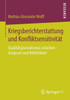 Kriegsberichterstattung Und KonfliktsensitivitÃ¤t: QualitÃ¤tsjournalismus Zwischen Anspruch Und Wirklichkeit