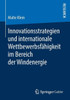 Innovationsstrategien Und Internationale Wettbewerbsfähigkeit Im Bereich Der Windenergie