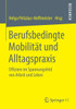 Berufsbedingte MobilitÃ¤t Und Alltagspraxis: Offiziere Im Spannungsfeld Von Arbeit Und Leben