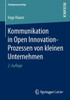 Kommunikation in Open Innovation-Prozessen Von Kleinen Unternehmen