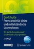 Quick Guide Pressearbeit FÃ¼r Kleine Und MittelstÃ¤ndische Unternehmen: Wie Sie Medien Professionell Und Wirksam FÃ¼r Sich Gewinnen
