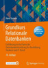 Grundkurs Relationale Datenbanken: Einführung in Die PRAXIS Der Datenbankentwicklung Für Ausbildung, Studium Und It-Beruf