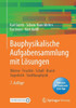 Bauphysikalische Aufgabensammlung Mit LÃ¶sungen: WÃ¤rme - Feuchte - Schall - Brand - Tageslicht - Stadtbauphysik