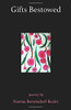 Gifts Bestowed: poetry by