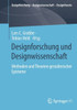 Designforschung Und Designwissenschaft: Methoden Und Theorien Gestalterischer Episteme