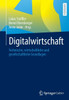 Digitalwirtschaft: Technische, Wirtschaftliche Und Gesellschaftliche Grundlagen