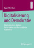 Digitalisierung Und Demokratie: Repräsentation, Digitale Partizipation Und Ihre Rechtliche Architektur