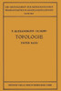 Topologie I: Erster Band. Grundbegriffe Der Mengentheoretischen Topologie Topologie Der Komplexe - Topologische Invarianzsätze Und Anschliessende Begr