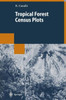 Tropical Forest Census Plots: Methods and Results from Barro Colorado Island, Panama and a Comparison with Other Plots