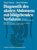 Diagnostik Des Akuten Abdomens Mit Bildgebenden Verfahren: Ein Klinisch-Radiologisches Konzept