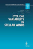 Cyclical Variability in Stellar Winds: Proceedings of the Eso Workshop Held at Garching, Germany, 14 - 17 October 1997