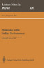 Molecules in the Stellar Environment: Proceedings of Iau Colloquium No. 146 Held at Copenhagen, Denmark, May 24-29, 1993