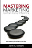Mastering Marketing: Leading A Journey Of Becoming - Paperback
