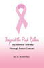 Beyond the Pink Ribbon: My Spiritual Journey through Breast Cancer