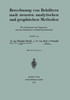 Berechnung Von Behältern Nach Neueren Analytischen Und Graphischen Methoden: Für Studierende Und Ingenieure Und Zum Gebrauche Im Konstruktionsbureau