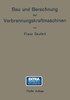 Bau Und Berechnung Der Verbrennungskraftmaschinen: Eine EinfÃ¼hrung