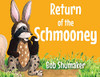 Return of the Schmooney - Paperback