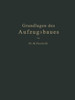 Grundlagen Des Aufzugsbaues: Mit Berücksichtigung Der Aufzugsverordnung Vom Jahre 1926