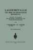 Lagermetalle Und Ihre Technologische Bewertung: Ein Hand- Und Hilfsbuch FÃ¼r Den Betriebs-, Konstruktions- Und MaterialprÃ¼fungsingenieur