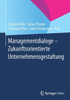 Managementdialoge - Zukunftsorientierte Unternehmensgestaltung