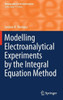 Modelling Electroanalytical Experiments by the Integral Equation Method