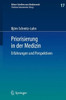 Priorisierung in Der Medizin: Erfahrungen Und Perspektiven