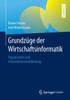 GrundzÃ¼ge Der Wirtschaftsinformatik: Organisation Und Informationsverarbeitung