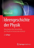 Ideengeschichte Der Physik: Eine Analyse Der Entwicklung Der Physik Im Historischen Kontext