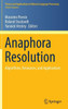 Anaphora Resolution: Algorithms, Resources, and Applications