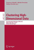 Clustering High--Dimensional Data: First International Workshop, Chdd 2012, Naples, Italy, May 15, 2012, Revised Selected Papers