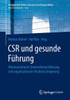 Csr Und Gesunde Führung: Werteorientierte Unternehmensführung Und Organisationale Resilienzsteigerung
