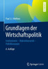 Grundlagen Der Wirtschaftspolitik: Institutionen - Makroökonomik - Politikkonzepte