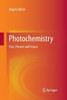 Photochemistry: Past, Present and Future