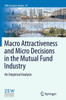 Macro Attractiveness and Micro Decisions in the Mutual Fund Industry: An Empirical Analysis