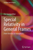 Special Relativity in General Frames: From Particles to Astrophysics