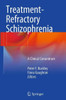 Treatment-Refractory Schizophrenia: A Clinical Conundrum