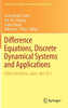 Difference Equations, Discrete Dynamical Systems and Applications: Icdea, Barcelona, Spain, July 2012
