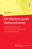 Mit Selbsttests Gezielt Mathematik Lernen: FÃ¼r StudienanfÃ¤nger Aller Fachrichtungen Zur Vorbereitung Und Studienbegleitend