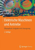 Elektrische Maschinen Und Antriebe: Ãœbungsbuch: Aufgaben Mit LÃ¶sungsweg
